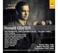 Ronald Center Ronald Center: Instrumental and Chamber Music - Volume 3 (CD)