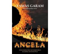 Tamás Garam Angela: For whom the netherworld is going into battle (Tascabile)