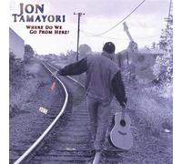 Tamayori, Jon - Where Do We Go From Here?