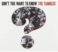 Tambles - Don't You Want To Know The Tambles