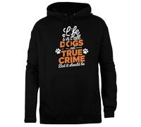 TAMBOOTEE La Vita Non È Tutta Cani E Crimini Veri Pullover Unisex con Cappuccio Nero dalla vestibilità Semplice Black Unisex Hoodie