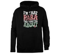 TAMBOOTEE Sono Quel para di Cui Ti Hanno Parlato Pullover Unisex con Cappuccio Nero dalla vestibilità Semplice Black Unisex Hoodie