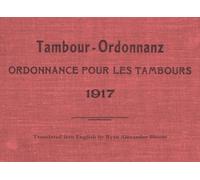 Tambour-Ordonnanz (Translated): Ordonnance Pour Les Tambours 1917