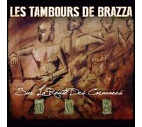 LES TAMBOURS DE BRAZZA Sur la Route Des Caravanes (CD)