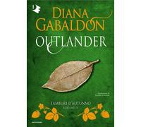 Libri Diana Gabaldon - Tamburi D'autunno. Outlander #04