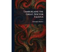Tamburlaine the Great, Doctor Faustus