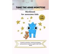 Tame the ADHD monsters: worbook for awesome kids
