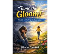 "Tame the gloom!": A guide to dealing with depression