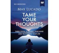 Tame Your Thoughts Video Study: Three Tools to Renew Your Mind and Transform Your Life