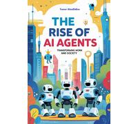 Tamer Alaaeldine The Rise of AI Agents (Tascabile)