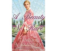 Tamera Alexander A Beauty So Rare (Tascabile)