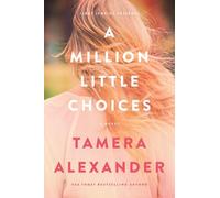 Tamera Alexander A Million Little Choices (Tascabile)