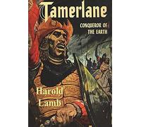 Tamerlano: il conquistatore della terra - NUOVO Harold Lamb 2021