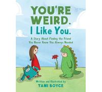 Tami Boyce You're Weird. I Like You. (Copertina rigida)