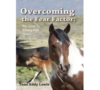 Tami Eddy Lewis Overcoming the fear Factor: The Guide for Training W (Tascabile)