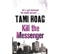 Tami Hoag Kill The Messenger (Tascabile)