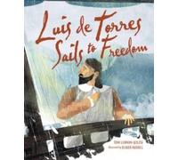Tami Lehman-Wilzig Luis de Torres Sails to Freedom (Tascabile)