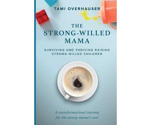 Tami Overhauser The Strong-Willed Mama (Tascabile)