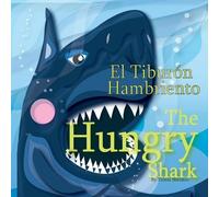 Tamia Sheldon The Hungry Shark / El tiburón hambriento (Tascabile)