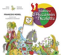 Tamiatto, Zina/ Morel, Francois - Une Histore D'Aucassin Et Nicolette
