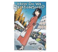 Tamifull How Do We Relationship?, Vol. 12 (Tascabile) How Do We Relationship?