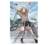 Tamifull How Do We Relationship?, Vol. 13 (Tascabile) How Do We Relationship?