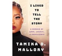 Tamika D Mallory Tamika D Mallory I Lived to Tell the Story (Copertina rigida)
