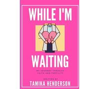Tamika Henderso While I'm Waiting A Journey through Faith and Fertil (Tascabile)