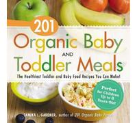 Tamika L Gardner 201 Organic Baby And Toddler Meals (Tascabile)