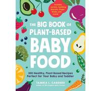 Tamika L Gardner The Big Book of Plant-Based Baby Food (Tascabile)