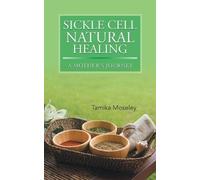 Tamika Moseley Sickle Cell Natural Healing (Tascabile)