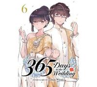 Tamiki Wakaki 365 Days to the Wedding Vol. 6 (Tascabile) 365 Days to the Wedding