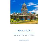 Tamil Nadu Travel Guide 2024: Tamil Nadu Treasures: Crafting Your Dream Vacation in 2024