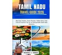 Tamil Nadu Travel Guide 2026: Must-See Temples, Scenic Beaches, Hidden Gems, Food Trails & Practical Tips for an Unforgettable South India Adventure