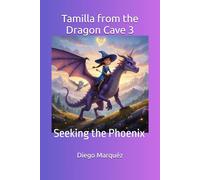 Tamilla from the Dragon Cave 3: Seeking the Phoenix