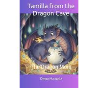 Tamilla from the Dragon Cave: The Dragon Mom