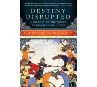 Tamim Ansary Destiny Disrupted (Tascabile)