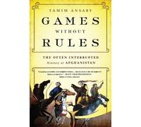 Tamim Ansary Games without Rules (Tascabile)