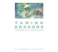 Taming Dragons: The Crisis of Compromise