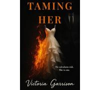 Taming Her: He calculates risk. She is one.