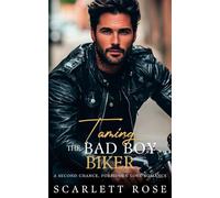 Taming The Bad Boy Biker: A Second Chance, Forbidden Love Romance