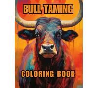 Taming the bull coloring book: For Adults and Kids, Bold and Easy Simple and 30+ Big Designs