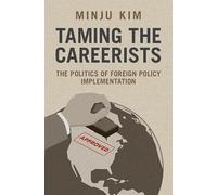 Taming the Careerists: The Politics of Foreign Policy Implementation