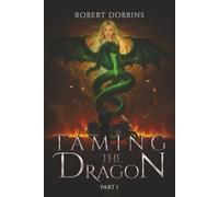 Taming The Dragon - Part I