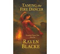 Taming The Fire Dancer: A Forbidden Love Story That Could Ignite a Revolution
