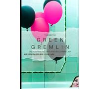Taming the Green Gremlin: Understanding Envy and Reclaiming Joy