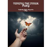 Taming The Inner Fury: Confronting Joyless, Purposeless Living