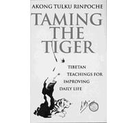 Akong Tulku Rinpoche Taming The Tiger (Tascabile)