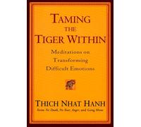 Thich Nhat Hanh Taming the Tiger within (Tascabile)