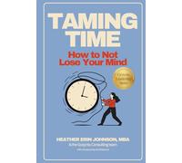 Taming Time: How to Not Lose Your Mind
